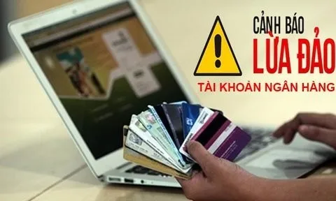 Cảnh báo thủ đoạn thuê, mua tài khoản ngân hàng để thực hiện lừa đảo