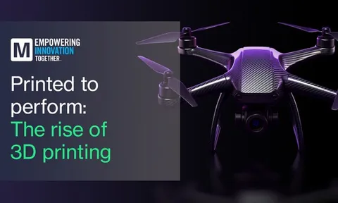 Mouser Electronics khám phá cuộc cách mạng in 3D và tác động đến thiết kế, kỹ thuật và sản xuất